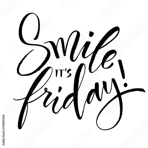 Smile It Is Friday. Hand drawn inspirational quote. Modern calligraphy. Brush painted letters on watercolor paper, vector illustration.