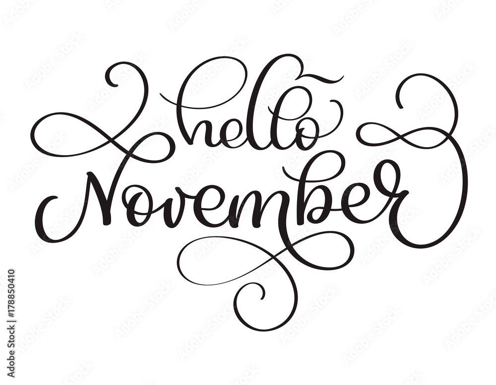 Hello November hand drawn text. Vector calligraphy lettering Ink illustration. Modern brush Isolated on white background Hello November hand drawn text. Vector calligraphy lettering Ink illustration. Modern brush Isolated on white background
