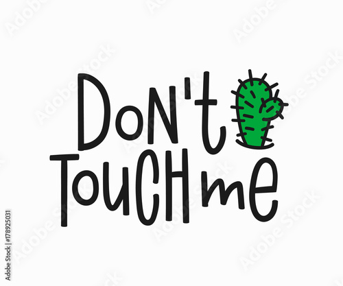 Dont touch me t-shirt quote lettering.