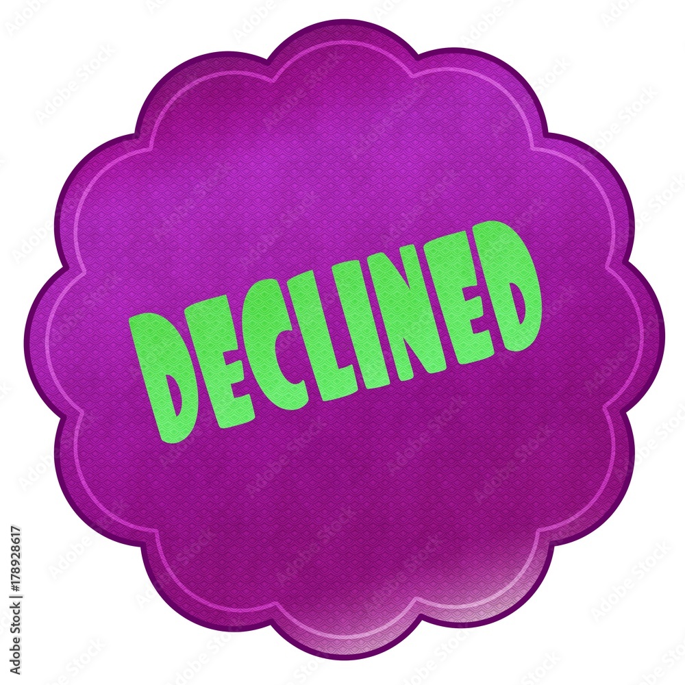 DECLINED on magenta sticker. DECLINED on magenta sticker.