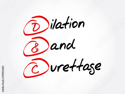 D and C - Dilation and Curettage acronym, concept background