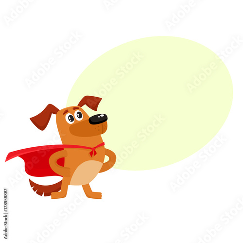 Cute brown funny dog, puppy character in red cape standing as hero, superhero, cartoon vector illustration isolated on white background with speech bubble