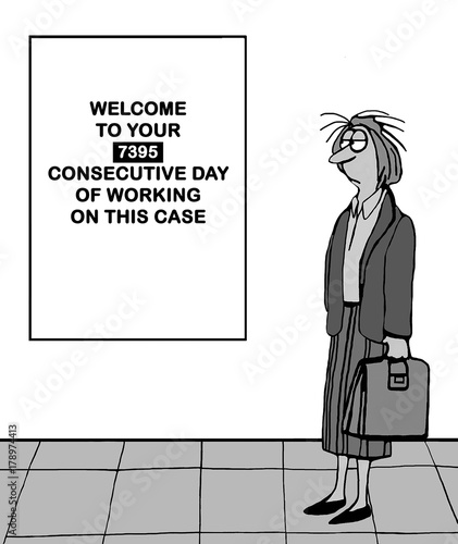 Принти на полотні Legal cartoon showing a tired woman lawyer who has worked on the same case for 7395 days