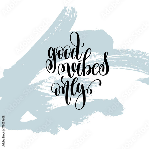 good vibes only hand lettering inscription