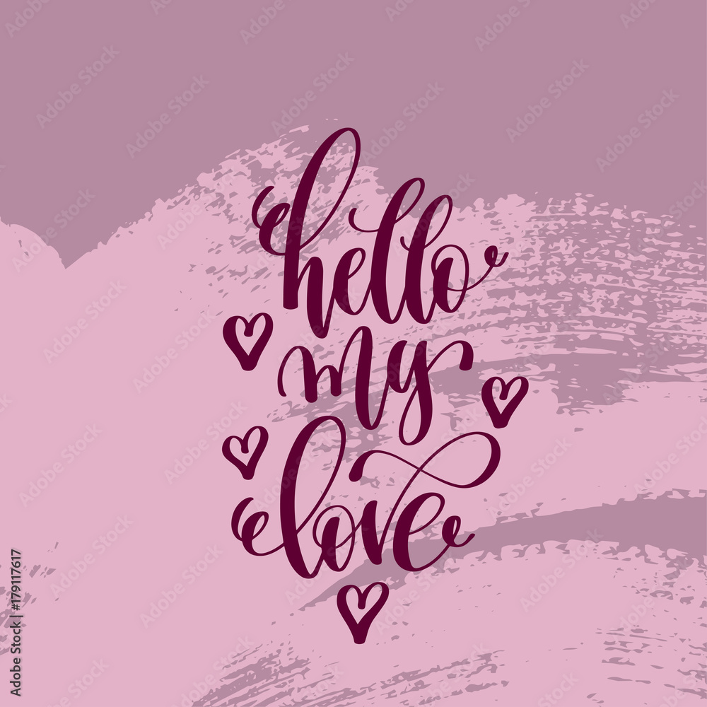 hello my love hand lettering inscription, love letters