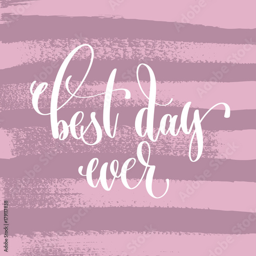 best day ever hand lettering inscription