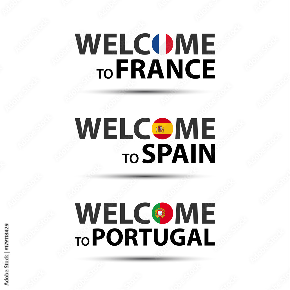 Welcome to France, welcome to Spain and welcome to Portugal symbols with flags, simple modern French, Spanish and Portuguese icons isolated on white background, vector illustration