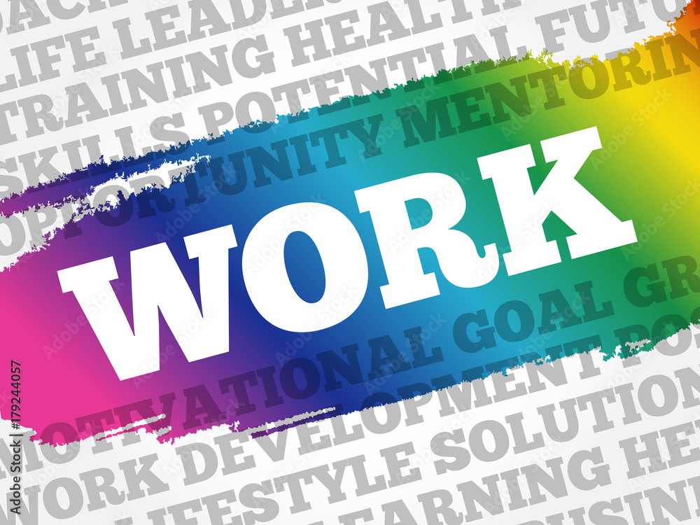 WORK word cloud collage, business concept background WORK word cloud collage, business concept background