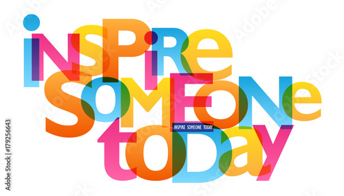 INSPIRE SOMEONE TODAY typography poster