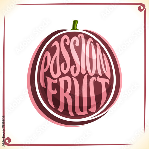 Vector logo for Passion Fruit, label with one whole fruit for package of fresh juice or dessert, price tag with original font for words passion fruit inscribed in fruit shape, sticker for vegan store.