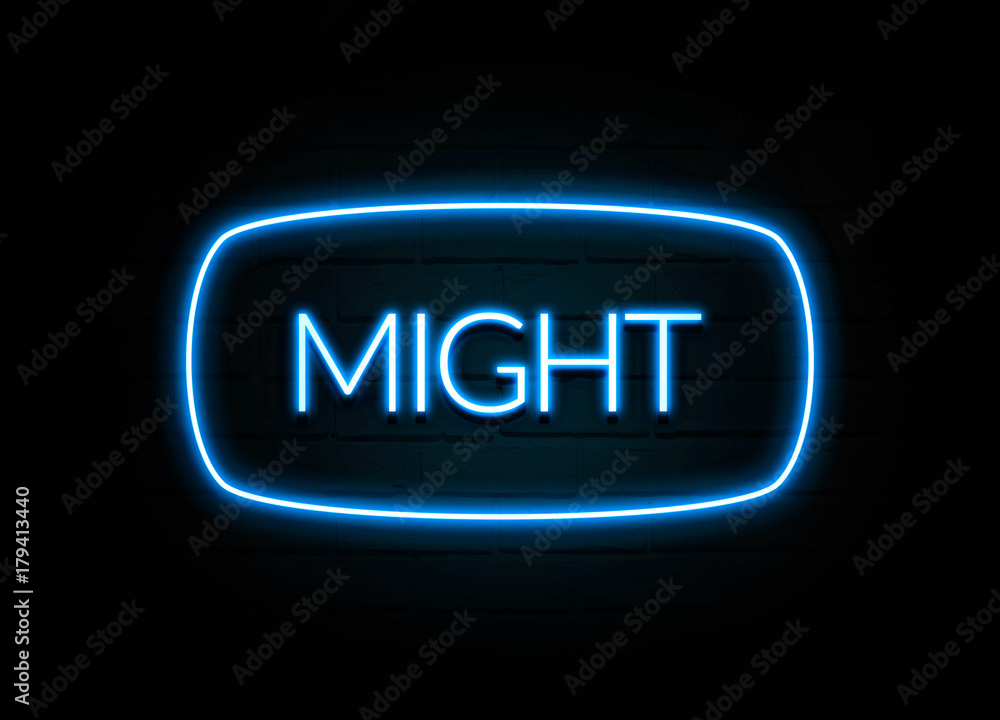 Might - colorful Neon Sign on brickwall Might - colorful Neon Sign on brickwall