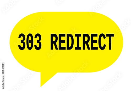 303 REDIRECT text in yellow simple speech bubble.