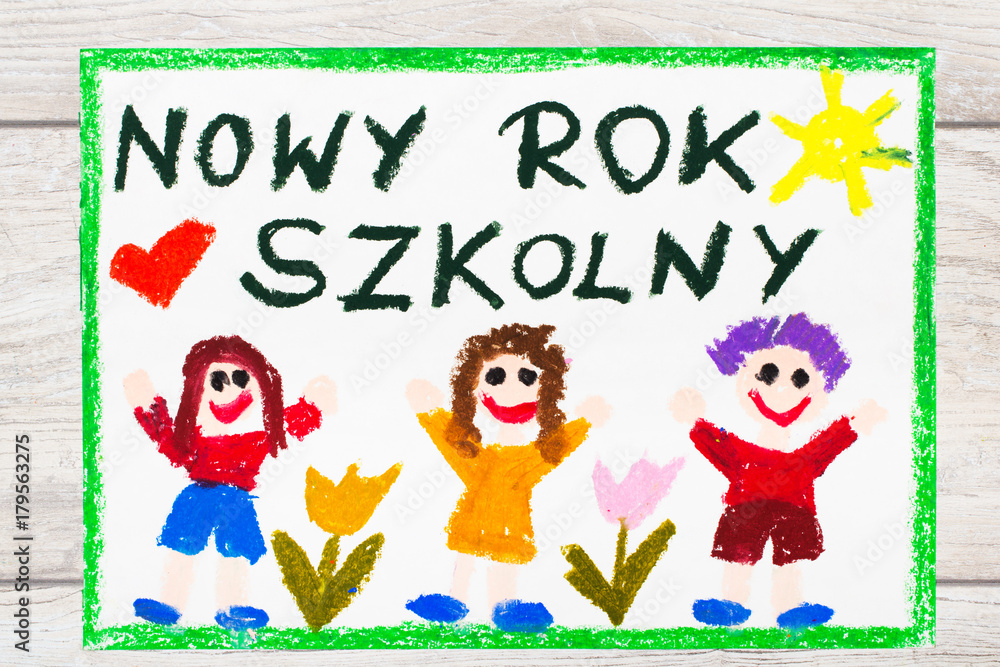 Photo of  colorful drawing: Polish words NEW SCHOOL YEAR and happy children. First day at school.