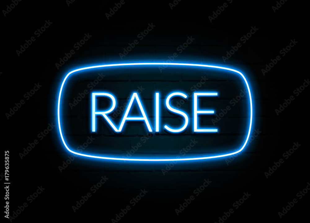 Raise - colorful Neon Sign on brickwall Raise - colorful Neon Sign on brickwall