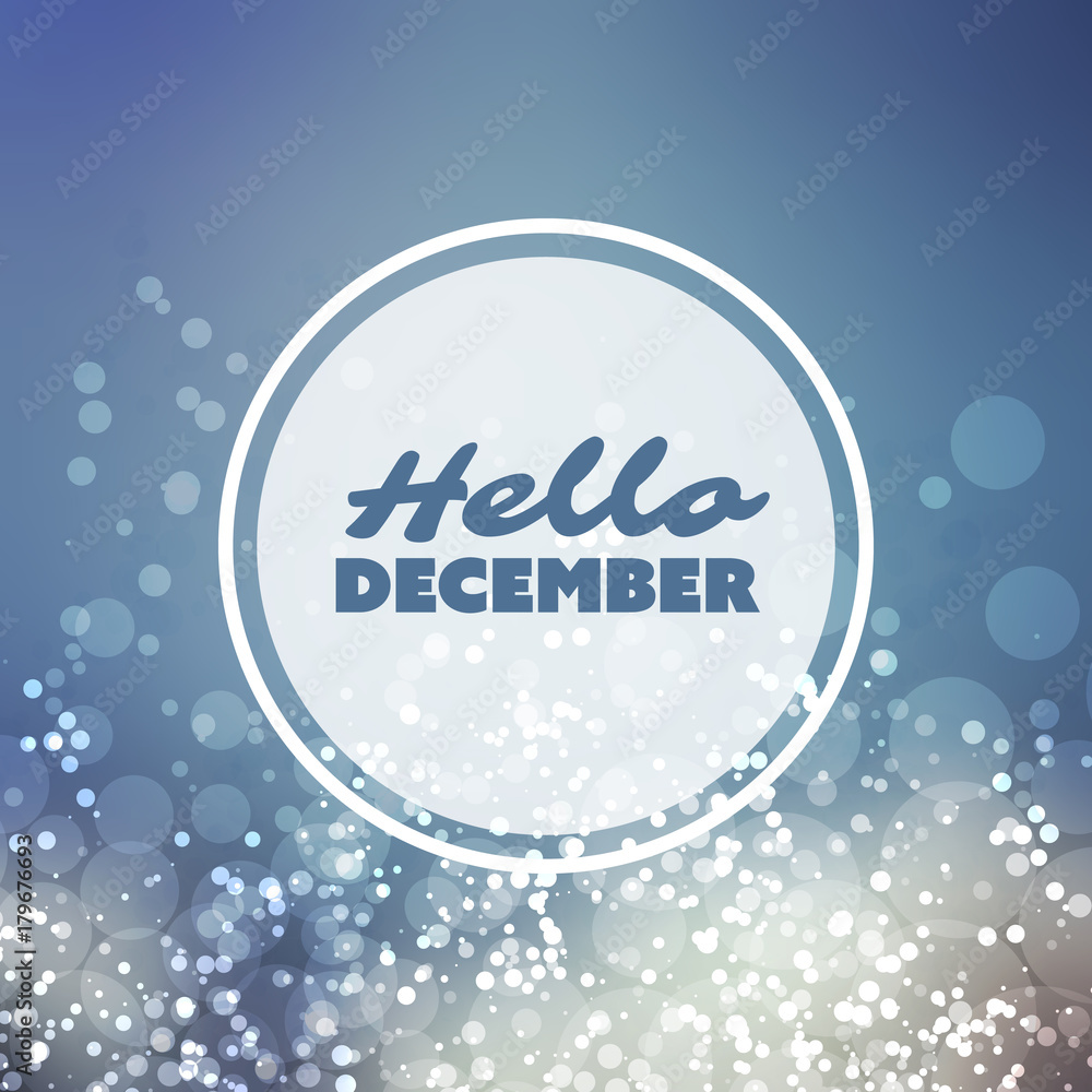Hello December - Quote, Slogan, Saying, Concept on a Blurred Background