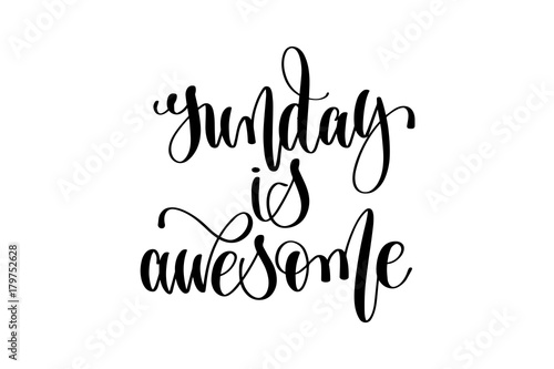 sunday is awesome hand lettering inscription positive quote