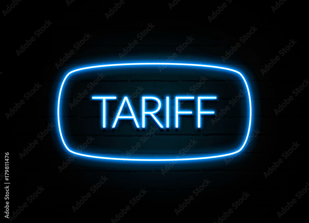 Tariff - colorful Neon Sign on brickwall Tariff - colorful Neon Sign on brickwall