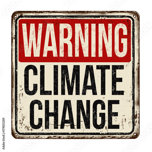 Warning climate change vintage rusty metal sign