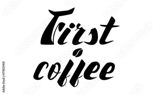 First coffee lettering