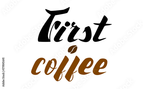 First coffee colored lettering