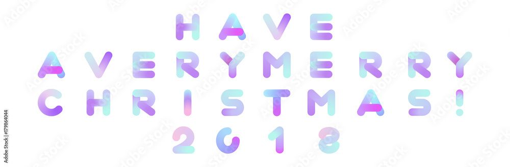 Have a Very Merry Christmas 2018 Vector Text. Xmas Rounded Typography. Vibrant Gradient Inscription for Christmas Poster, Placard, Banner, Print. Greeting Card Isolated on White. Have a Very Merry Christmas 2018 Vector Text. Xmas Rounded Typography. Vibrant Gradient Inscription for Christmas Poster, Placard, Banner, Print. Greeting Card Isolated on White.