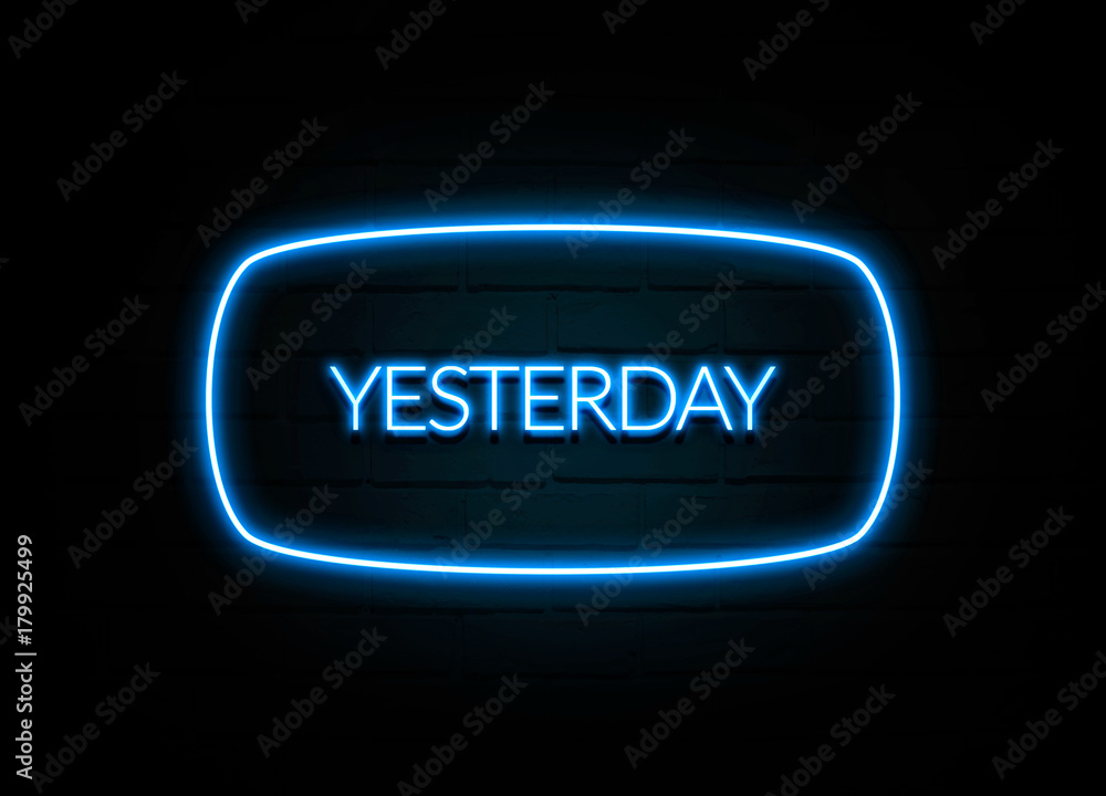 Yesterday - colorful Neon Sign on brickwall Yesterday - colorful Neon Sign on brickwall