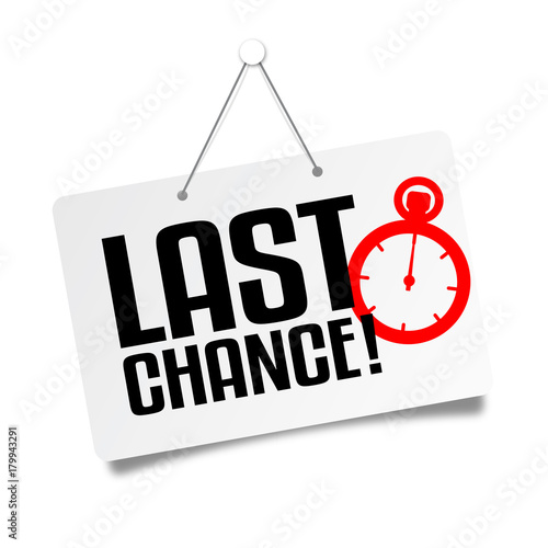 Last chance