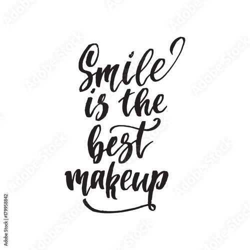 Inspirational quote Smile is the best make up. Hand lettering design element. Ink brush calligraphy.