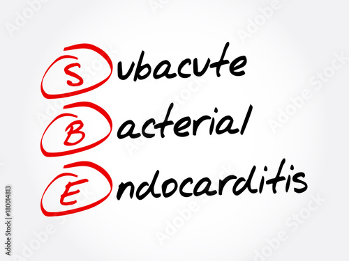 SBE - Subacute Bacterial Endocarditis acronym, concept background