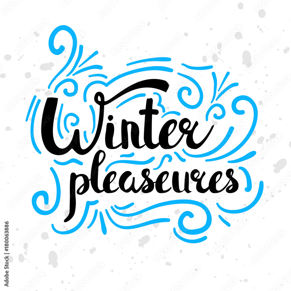 Winter pleasures text. Christmas greeting card with brush calligraphy and hand drawn illustrations, holiday vector print. Season life style inspiration quotes lettering.