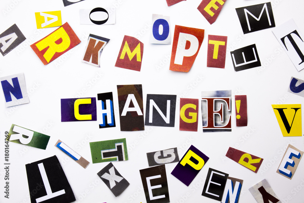 A word writing text showing concept of Change made of different magazine newspaper letter for Business case on the white background with copy space A word writing text showing concept of Change made of different magazine newspaper letter for Business case on the white background with copy space