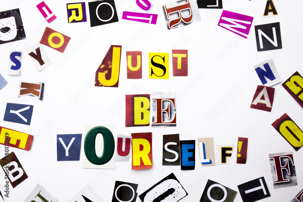 A word writing text showing concept of Just Be Yourself made of different magazine newspaper letter for Business case on the white background with copy space A word writing text showing concept of Just Be Yourself made of different magazine newspaper letter for Business case on the white background with copy space