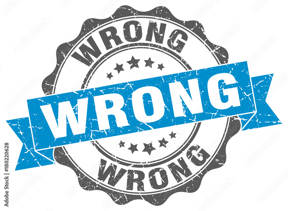 Obraz premium wrong stamp. sign. seal