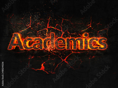 Academics Fire text flame burning hot lava explosion background.