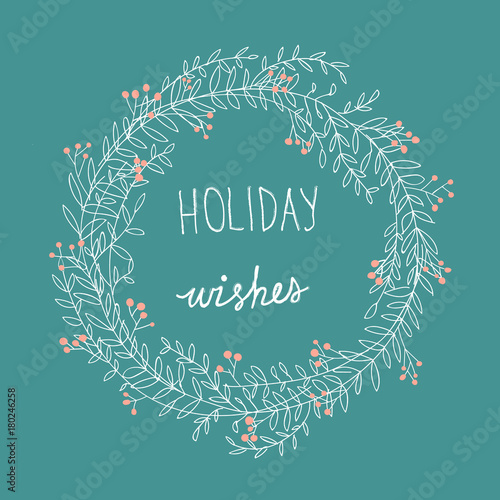 Hand Drawn Sloppy Doodle Sketchy White Christmas Wreath Red Holly Berries Holiday Wishes Lettering. Cartoon Style. Turquoise Background. Copy Space for Text.