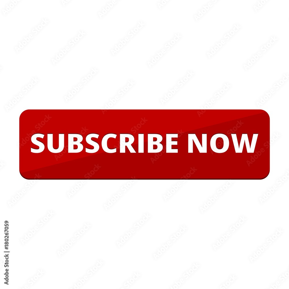 Subscribe Now sign, Subscribe Now button Subscribe Now sign, Subscribe Now button