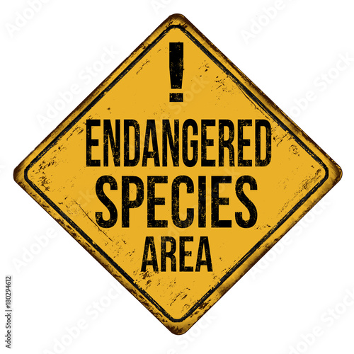 Endangered species area vintage rusty metal sign