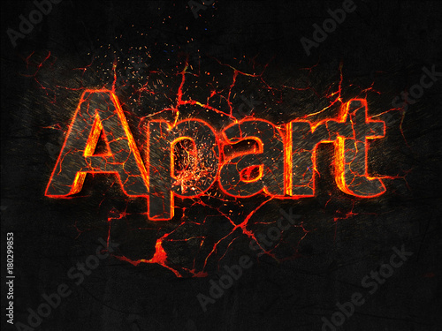 Apart Fire text flame burning hot lava explosion background.