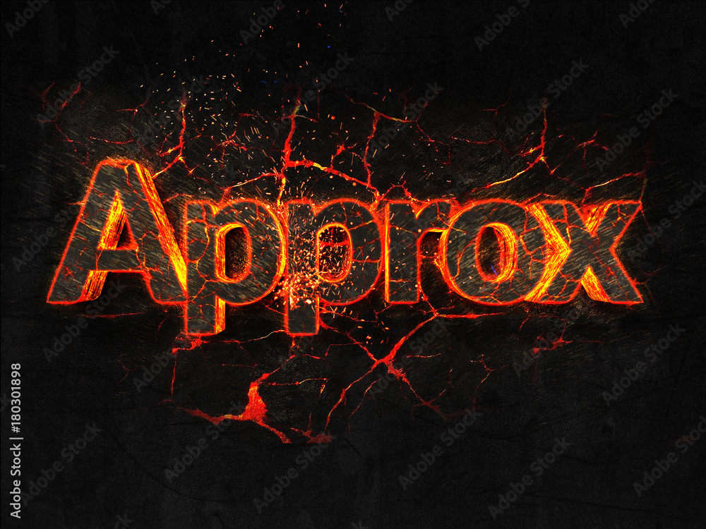 Approx Fire text flame burning hot lava explosion background.