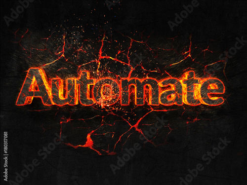 Automate Fire text flame burning hot lava explosion background.