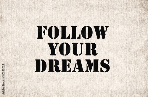 Follow Your Dreams