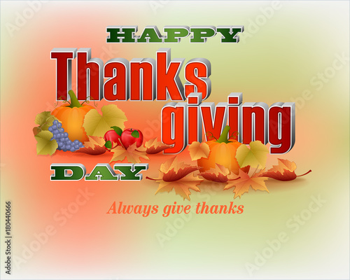 Holiday design with 3D texts, pumpkin, grape, and apples for Thanksgiving day, celebration; Vector illustration
