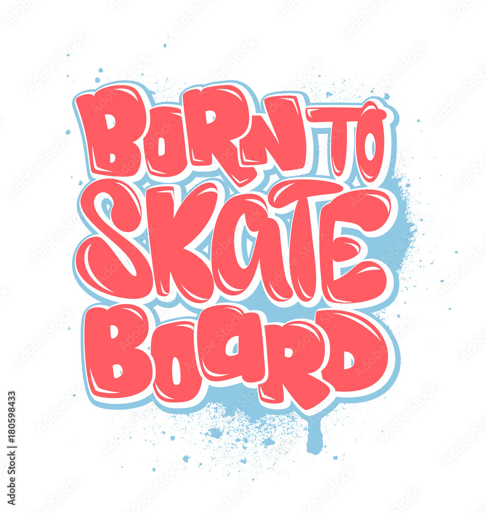 born to skate board, t-shirt graphics, vectors
