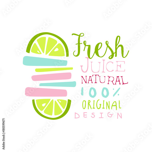 Fresh juice 100 percent natural logo original design, drinks label, eco product element, colorful hand drawn vector Illustration