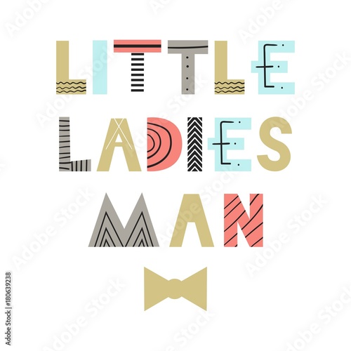 Little ladies man - fun nursery poster with lettering in scandinavian style. Vector illustration