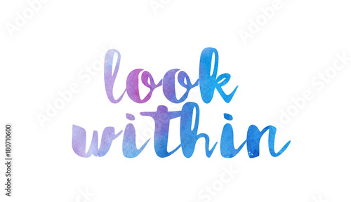 look within watercolor hand written text positive quote inspiration typography design