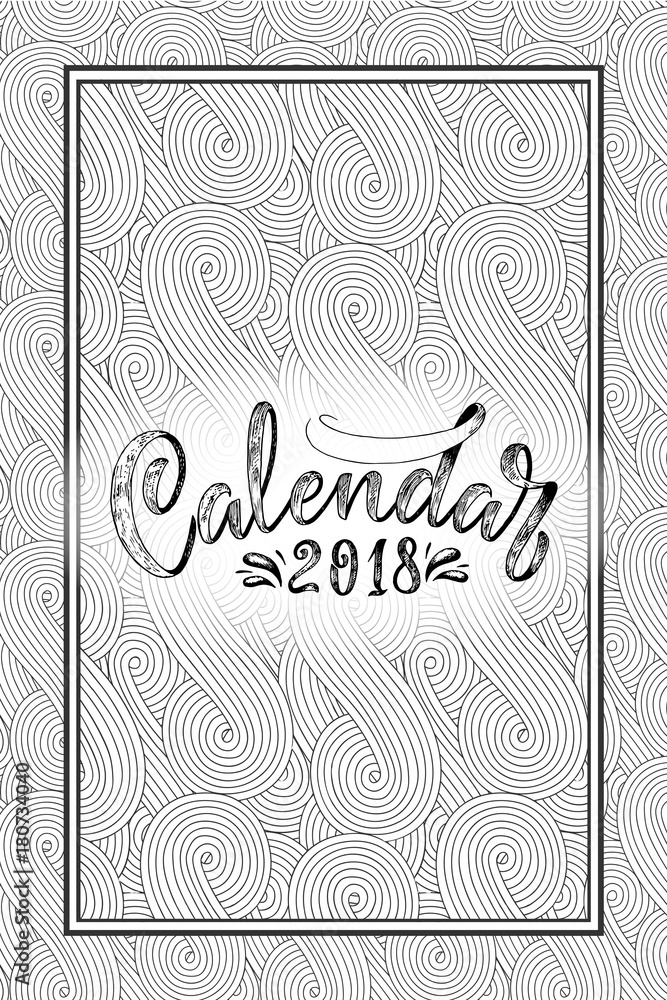 Obraz premium 2 0 1 8 calendar cover, lettering composition, background with doodle pattern