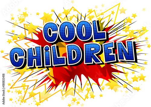 Cool Children - Comic book style word on abstract background.