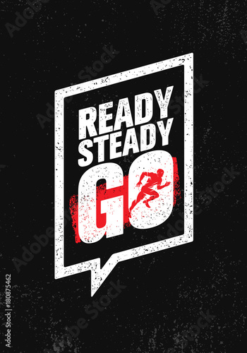 Ready Steady Go. Inspiring Workout and Fitness Gym Motivation Quote Illustration Sign. Creative Strong Sport Vector