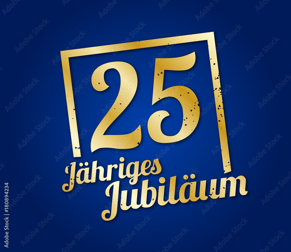 25 Jahre Jubiläum gold Adobe Stock